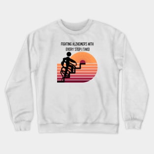 FIGHTING ALZHEIMER'S WITH EVERY STEP I TAKE! Crewneck Sweatshirt